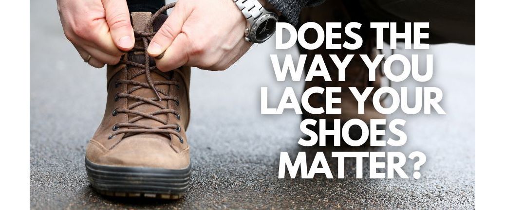 Does the way you lace your shoes matter?