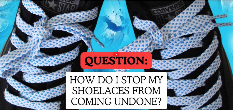 How do I stop my shoelaces from coming undone?