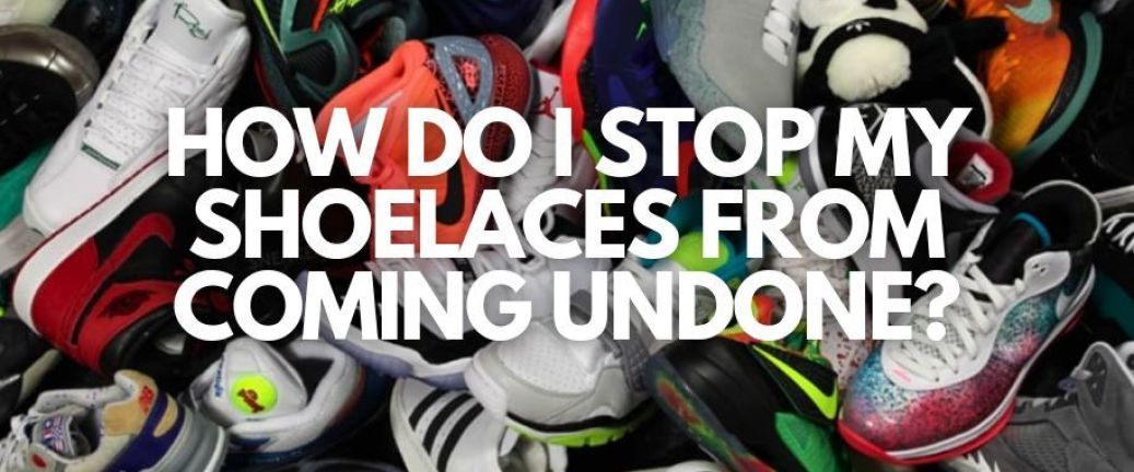 How do I stop my shoelaces from coming undone?