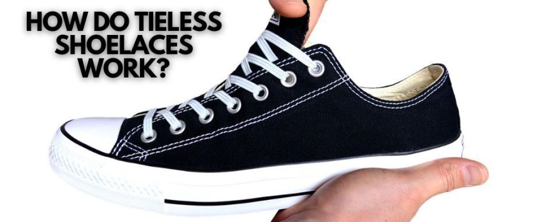 How do tieless shoelaces work?