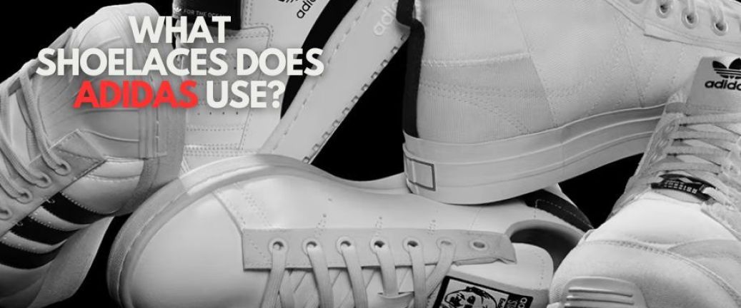 What shoelaces does Adidas use?