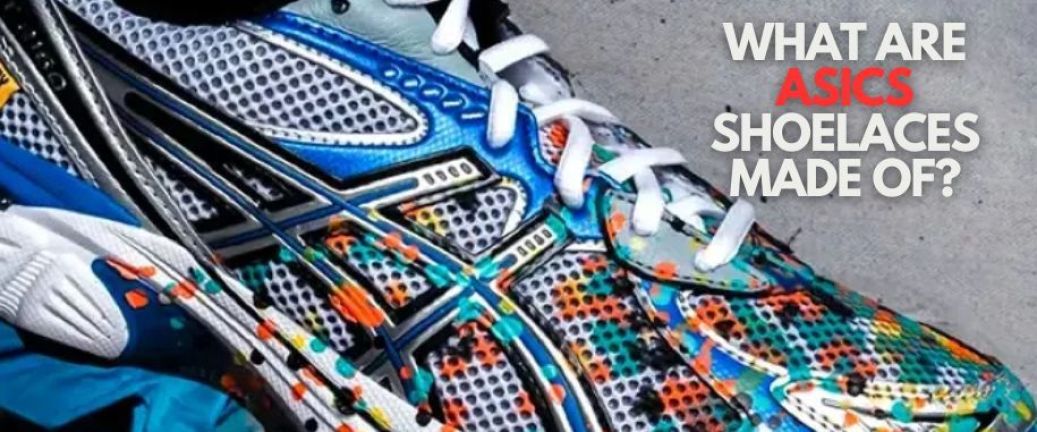 What are Asics Shoelaces made of?