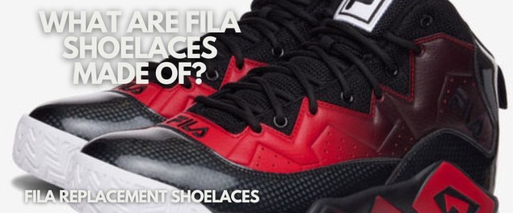 What are Fila Shoelaces made of?