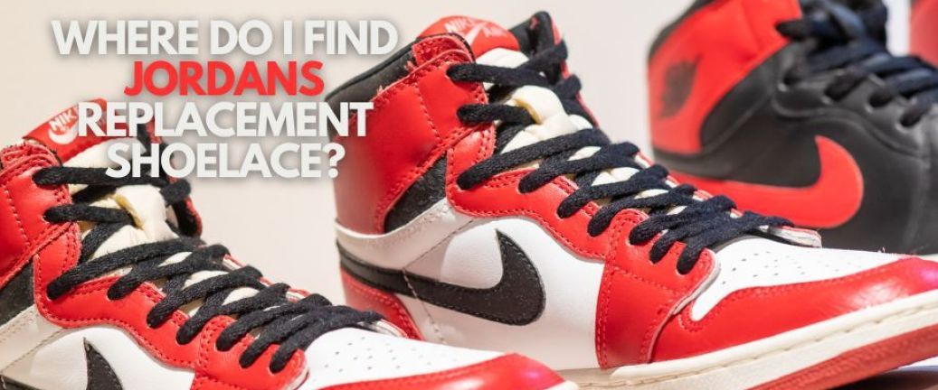 Where do I find Jordan replacement shoelaces?