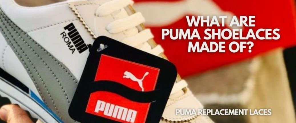 What are Puma Shoelaces made of?