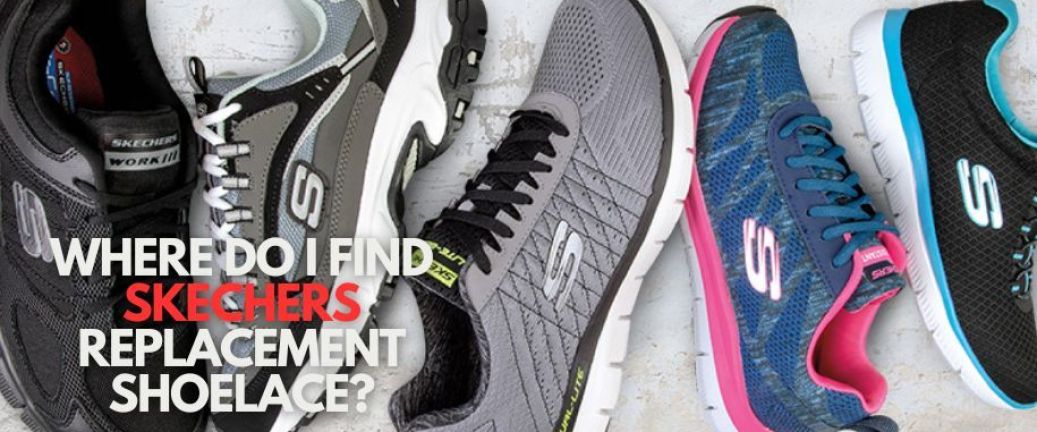 Where do I find Skechers replacement shoelace?