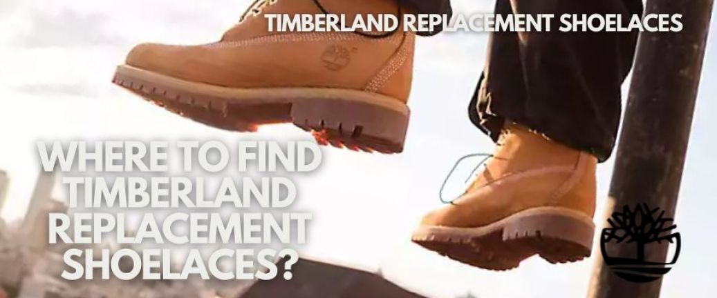 Where to Find Timberland Replacement Shoelaces?