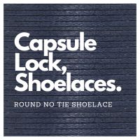 Capsule Lock No Tie Shoelace