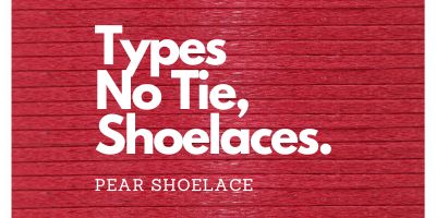 Types of No Tie Shoelaces