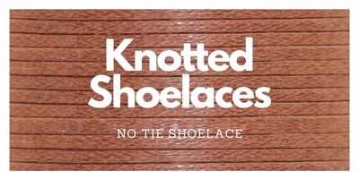 Knotted No Tie Shoelace
