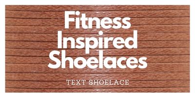 Fitness Inspired Laces
