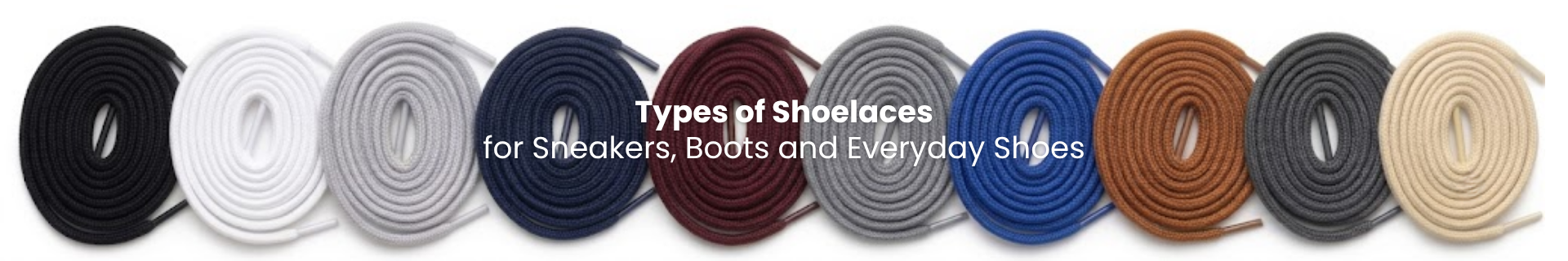 Shop different types of shoelaces Types of shoelaces including flat, round, oval and specialty laces for sneakers and casual shoes.